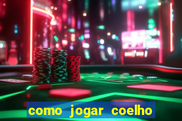 como jogar coelho da fortuna